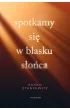Spotkamy si� w blasku s�o�ca