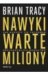 Nawyki warte miliony. Jak nauczy� si� zachowa� przynosz�cych bogactwo