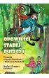 Opowie�ci Starej Puszczy. Przygody Kingu�ci- �miechu�ci i Norbu�cia- Psotu�cia