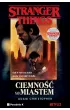 Stranger Things. Ciemno�� nad miastem