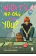 What`s Wrong With You?