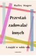 Przesta� zadowala� innych