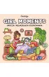 Girl Moments. Urocza i relaksuj�ca kolorowanka