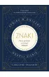 Znaki. Sp�jrz w gwiazdy. Okryj siebie. Przewodnik po wsp�czesnej astrologii