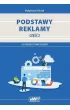 Podstawy reklamy. Cz�� 2. Kwalifikacja PGF.07. Wykonywanie przekazu reklamowego