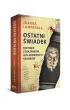 Ostatni �wiadek. Historie stra�nik�w hitlerowskich skarb�w
