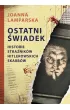 Ostatni �wiadek. Historie stra�nik�w hitlerowskich skarb�w