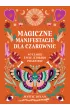 Magiczne manifestacje dla czarownic. Wyczaruj życie, którego pragniesz – Dylan  Mystic – okładka ebook