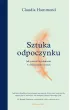 Sztuka odpoczynku. Jak znale�� wytchnienie w dzisiejszych czasach