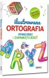 Ilustrowana ortografia. Rymujesz i zapamiętujesz!
