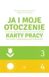 Ja i moje otoczenie. Karty pracy dla uczni�w z niepe�nosprawno�ci� intelektualn�. Cz�� 3 i 4