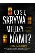 Co si� skrywa mi�dzy nami?