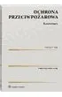 Ochrona przeciwpo�arowa. Komentarz