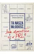 Ta nasza młodość… Jak dorastało się w PRL – Kazimierz Kunicki|Tomasz Ławecki – okładka ebook