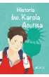 Historia �w. Karola Acutisa. (seria: Wielcy Przyjaciele Jezusa)
