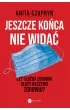 Jeszcze końca nie widać – Anita Czupryn – okładka ebook