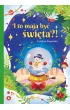I to maj� by� �wi�ta?!