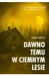 Dawno temu w ciemnym lesie