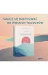 Zachwy si! Naucz si medytowa od wielkich filozofw