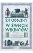 24 godziny w �wiecie wiking�w