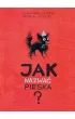 Jak nazwa� pieska?