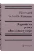 Dogmatyka prawa administracyjnego. Bilans rozwoju, reformy i przysz�ych zada�
