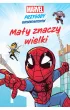Ma�y znaczy wielki. Marvel. Przygody superbohater�w