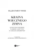 Kraina wiecznego zimna. Wy�cig do poznania tajemnic ukrytych w lodach Antarktydy