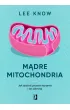 M�dre mitochondria. Jak op�ni� procesy starzenia i �y� zdrowiej