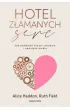 Hotel Z�amanych Serc. Jak podnie�� si� po zdradzie i odnale�� siebie