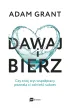 Dawaj i bierz. Czy tw�j styl wsp�pracy pozwala ci odnie�� sukces