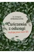 �wiczenia z odwagi. W�druj�c przez nasze l�ki