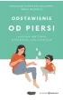 Odstawienie od piersi. �wiadomie, bez stresu, w zgodzie ze sob� i dzieckiem