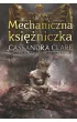 Mechaniczna księżniczka. Cykl Diabelskie maszyny. Tom 3 – Cassandra Clare – okładka ebook