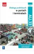 Obs�uga podr�nych w portach i terminalach. Kwalifikacja AU.33. Cz�� 1. Podr�cznik do nauki zawodu technik eksploatacji port�w i terminali