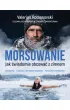 Morsowanie. Jak �wiadomie obcowa� z zimnem
