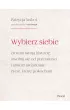 Wybierz siebie. Zrozum swoj� histori�, uwolnij si� od przesz�o�ci i stw�rz �wiadomie �ycie, kt�re pokochasz