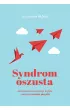 Syndrom oszusta. Jak uciszy wewntrznego krytyka i wreszcie rozwin skrzyda