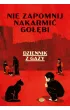 Nie zapomnij nakarmi� go��bi. Dziennik z Gazy