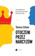 Otoczeni przez narcyzów. Jak obchodzić się z tymi, którzy nie widzą świata poza sobą – Thomas Erikson – okładka ebook