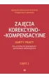 Zaj�cia korekcyjno-kompensacyjne. Karty pracy dla uczni�w ze specjalnymi potrzebami edukacyjnymi. Cz�� 1