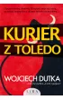 Kurier z Toledo – Wojciech Dutka – okładka ebook