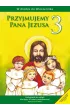 W drodze do Wieczernika. Przyjmujemy Pana Jezusa. Podr�cznik do religii dla klasy 3 szko�y podstawowej