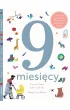 9 miesi�cy. Od zarodka do noworodka!