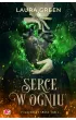 Serce w ogniu. Pogrzebany świat. Tom 2 – Laura  Green – okładka ebook