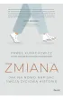 Zmiana. Jak na nowo napisa� swoj� �yciow� histori�