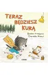 Teraz b�dziesz kur�