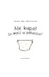 Ale kupa! Co masz w pieluszce?