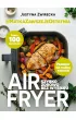 Air fryer. Szybko, zdrowo, bez wysi�ku