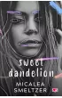 Sweet Dandelion – Micalea Smeltzer – okładka ebook